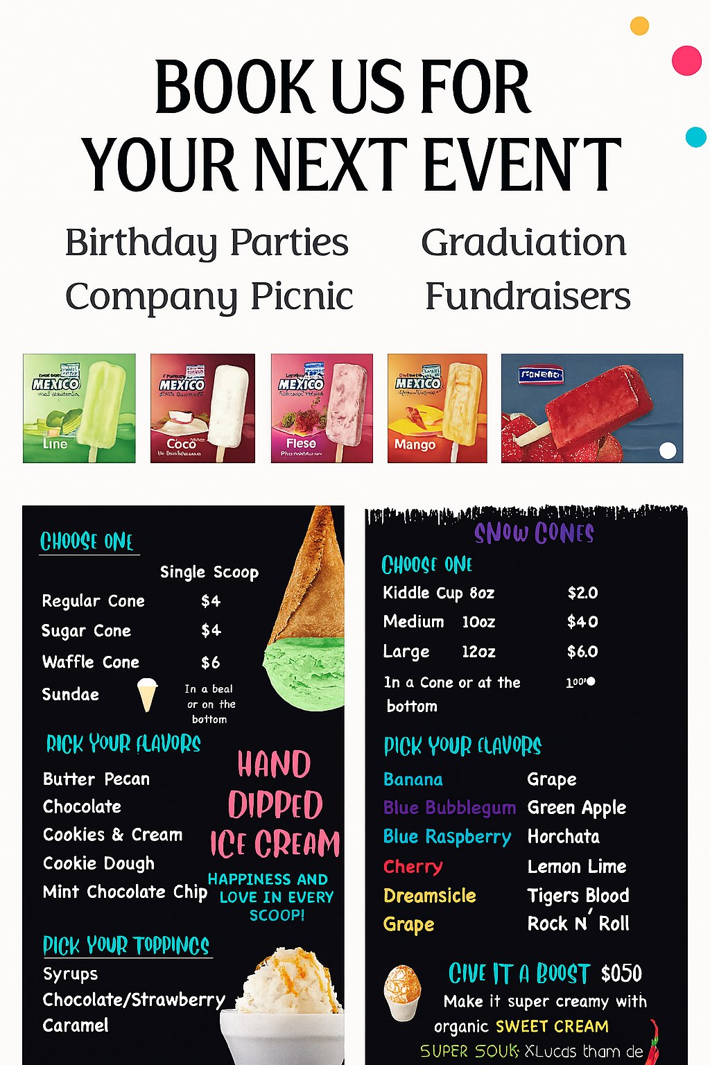 NC Icecream menu board: Book us for your next event. Hand dipped ice cream, snow cones and fruit bars, with flavours and toppings listed.
